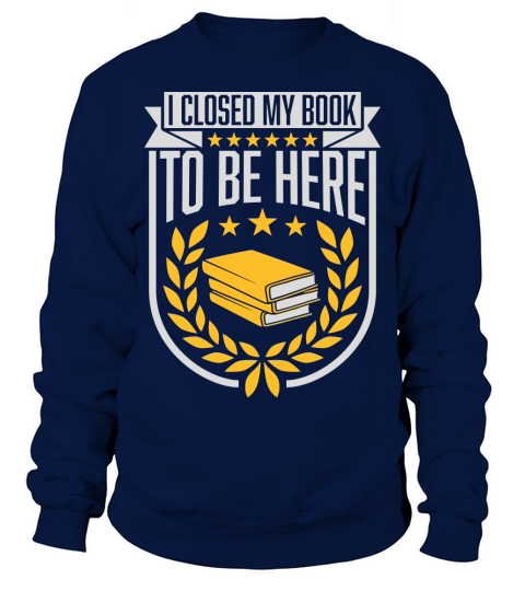 I closed my book Sweatshirt Unisex