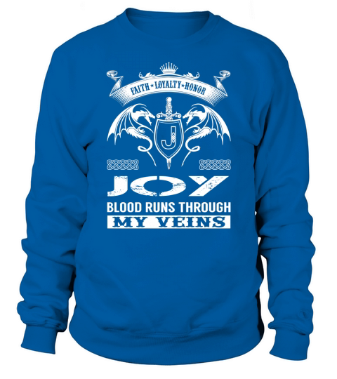 JOY Blood Runs Through My Veins Name Shirts Sweatshirt Unisex