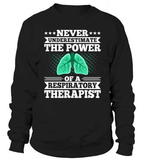 Never Underestimate the Power of a Respiratory Sweatshirt Unisex