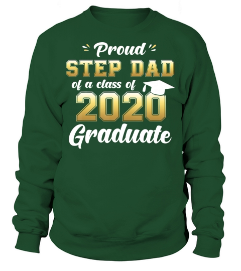 Proud Step Dad of Class of 2020 Graduate Shirt Senior Gift T-Shirt Sweatshirt Unisex