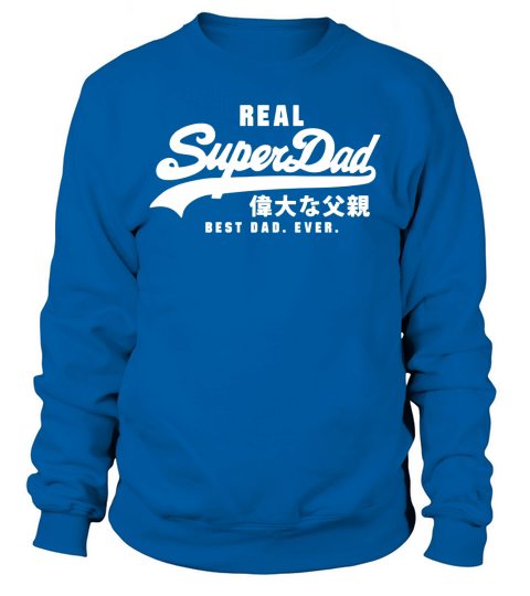Real SuperDad Best Dad Ever Superdry Parody Fathers Day Gift Sweatshirt Unisex