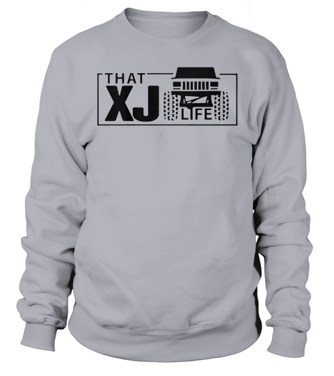 That XJ life Sweatshirt Unisex