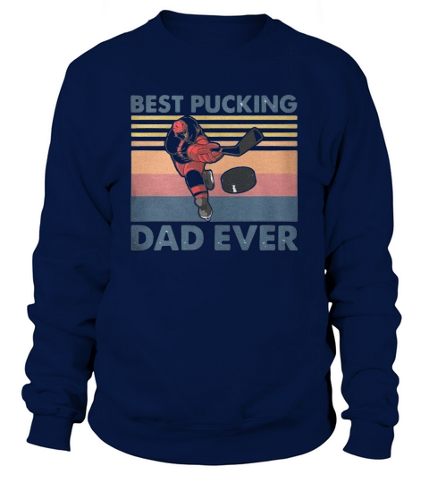 Vintage Hockey Best Pucking Dad Ever shirt Sweatshirt Unisex