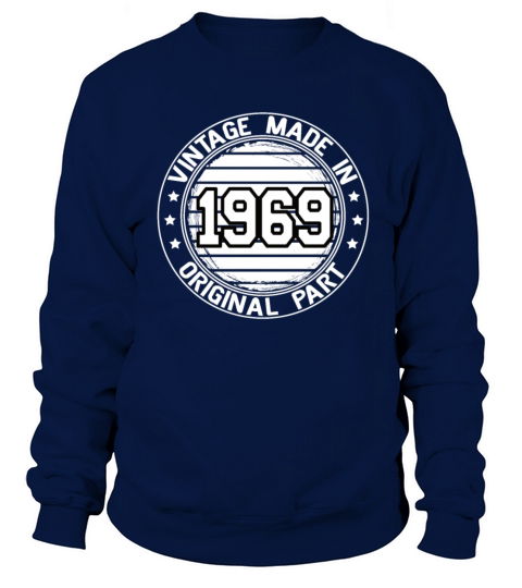 Vintage Made In 1969 Original Part Birthday 1969 Sweatshirt Unisex