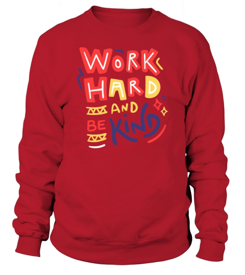 Work Hard And Be Kind Quote Badge Sweatshirt Unisex