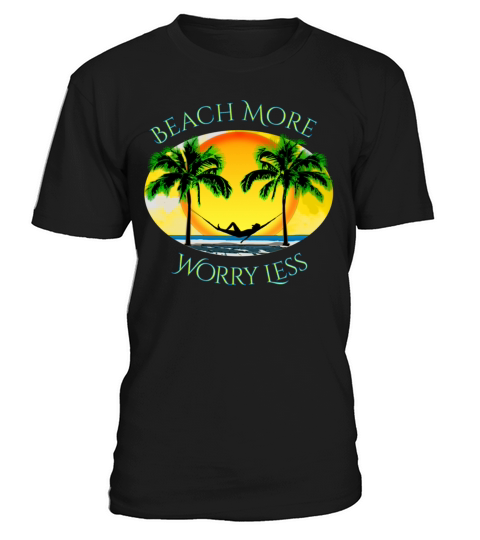 Beach More and Worry Less Summer Vacation T-Shirt Unisex