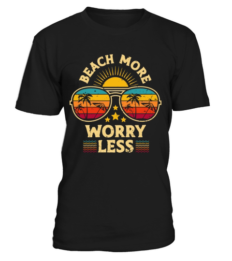 Beach More Worry Less T-Shirt Unisex