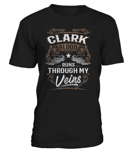 CLARK Blood Runs Through My Veins Legend name gifts T Shirt T-Shirt Unisex