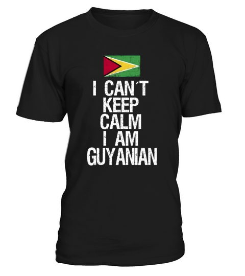 I can not keep calm I am Guyanian T-Shirt Unisex