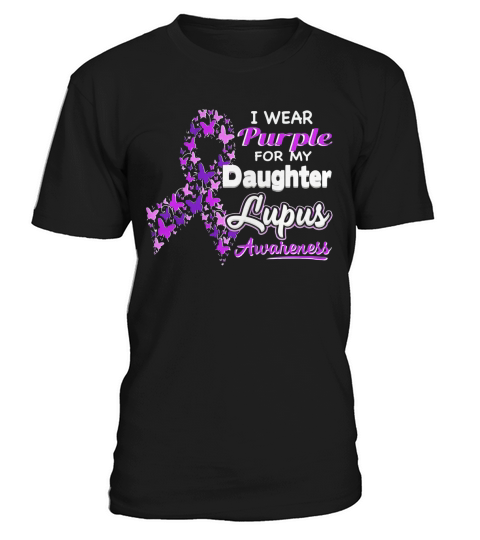 I wear Purple for my Daughter - Lupus Awareness shirt T-Shirt Unisex