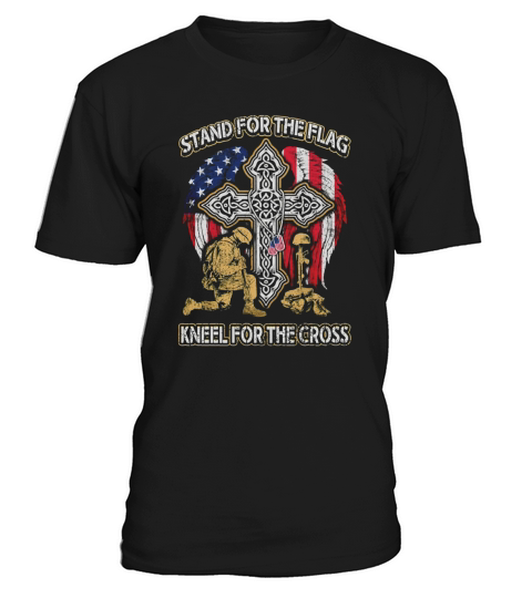 stand for the flag kneel for the cross T-Shirt Unisex