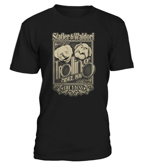 STATLER AND WALDORI TROLLING SINCE 1976 T-Shirt T-Shirt Unisex