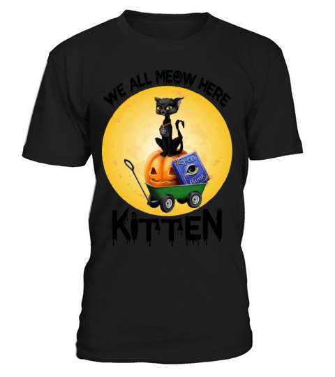 We All Meow Here Kitten halloween tshirt design T-Shirt Unisex