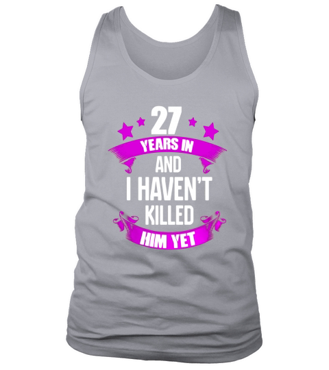 27th Wedding Anniversary T-Shirt For Wife. Funny Gifts Ideas Tank Top Unisex