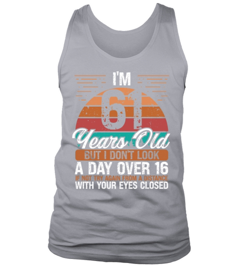61 Birthday Day over 16 Vintage 61 Years Old Tank Top Unisex