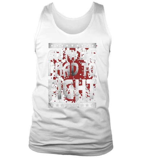 All My Life I Had To FIght Tank Top Unisex
