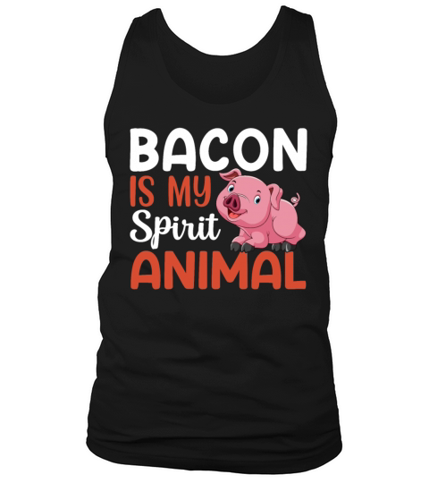 Bacon Is My Spirit Animal - Funny Pork Pig Lover Tank Top Unisex