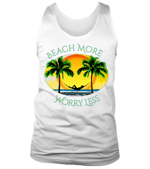 Beach More and Worry Less Summer Vacation Tank Top Unisex
