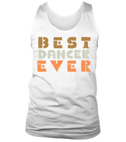 Best Dancer Ever Tank Top Unisex