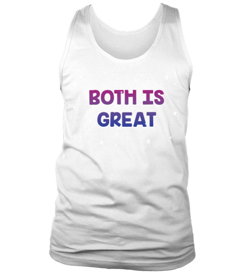Both Is Great Bisexual LGBTQ Bi Pride Pansexual Tank Top Unisex