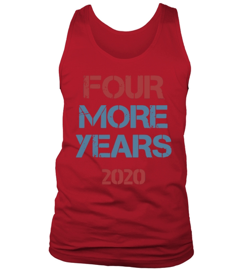 Donald Trump four more years 2020 t-shirt Tank Top Unisex