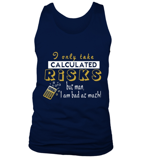 Funny Math T-Shirt &amp;amp;quot;Calculated Risks&amp;amp;quot; With Sarcastic Humor Tank Top Unisex