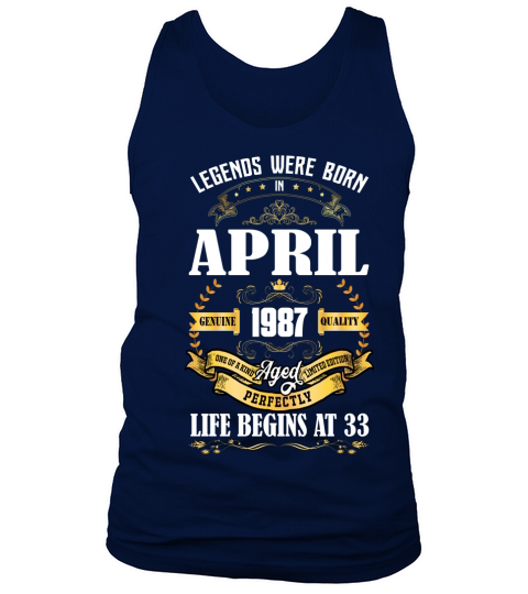I am a legend and I was born in 1987 my LIFE BEGINS AT 33 since APRIL 2020 Tank Top Unisex