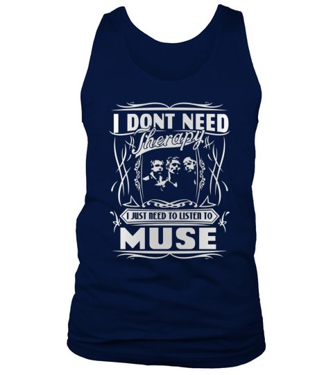I dont need therapy I just need to listen to muse Tank Top Unisex
