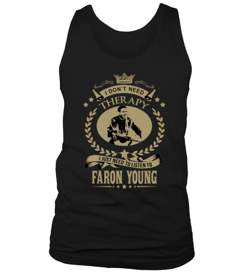 I just need to listen to FARON YOUNG Tank Top Unisex