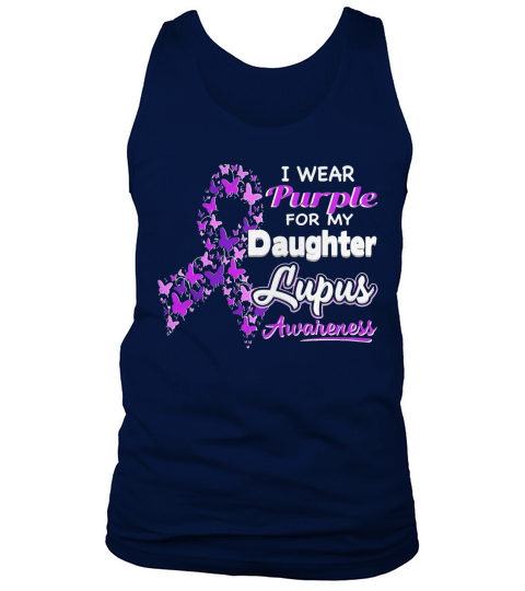 I wear Purple for my Daughter - Lupus Awareness shirt Tank Top Unisex