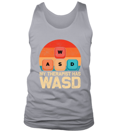 My Therapist Has WASD Funny PC Gamer Quote Vintage Tank Top Unisex