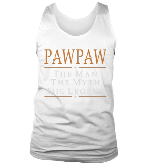 Pawpaw - Pawpaw The Man The Myth The Legend T-Shirt Tank Top Unisex