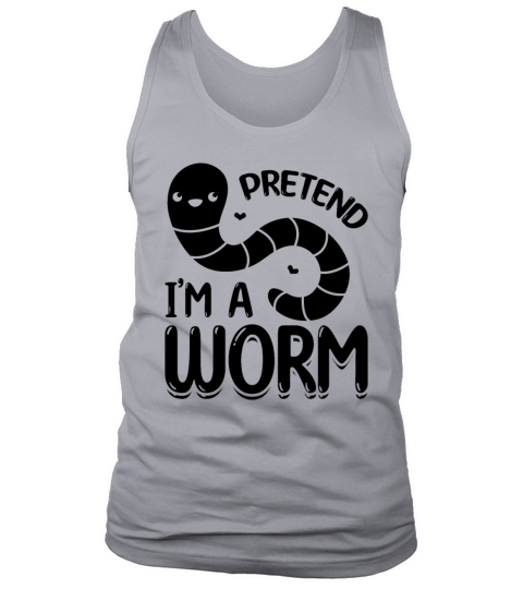 Pretend Im A Worm Cute Worm Composting Worm Lover Tank Top Unisex