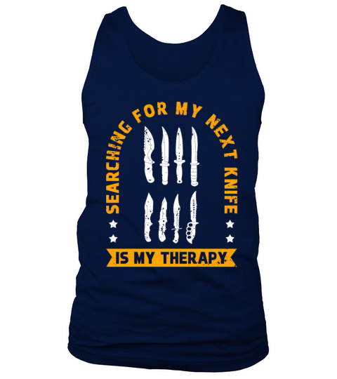 Searching For My Next Knife Is My Theraphy Knives Tank Top Unisex