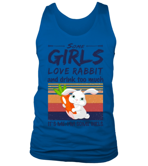 Some Girls Love Rabbit And Drink Too Much Vintage Tank Top Unisex