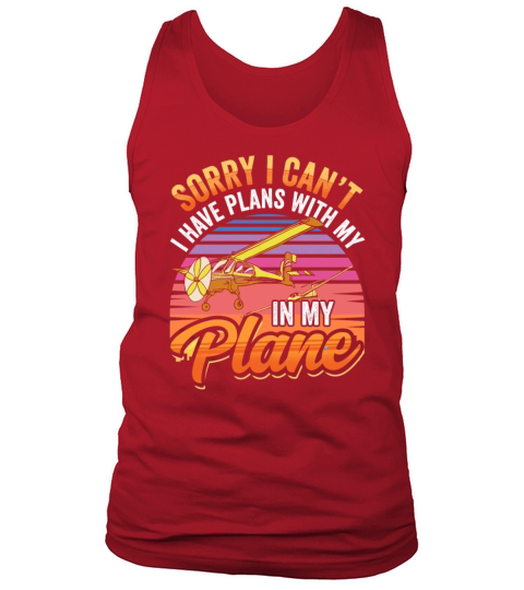 Sorry I Cant I Have Plans With My Plane Hobby Tank Top Unisex