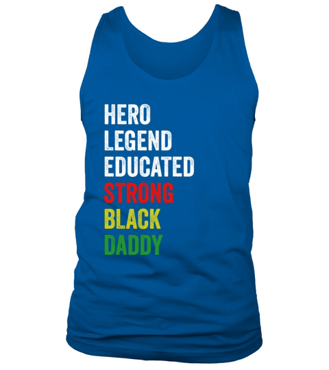 Strong Black Daddy Hero Legend Educated Proud Dadd Tank Top Unisex
