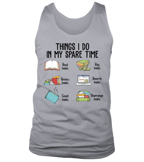 Things I Do In My Spare Time Read Books Buy Books Tank Top Unisex