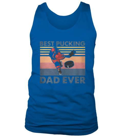 Vintage Hockey Best Pucking Dad Ever shirt Tank Top Unisex
