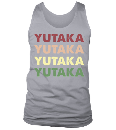 Yutaka Shirt - Funny Personalized Name Yutaka Tank Top Unisex