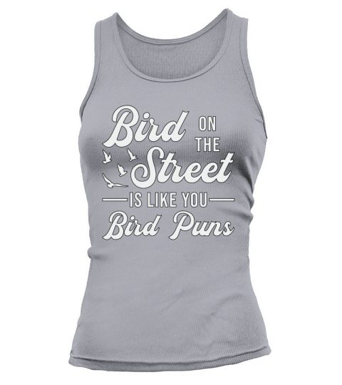 Bird Watching Like You Birds Puns Bird Watcher Tank top Woman