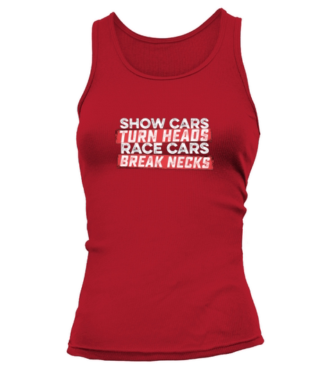 Car racer break necks - Show cars turn heads - Mens Premium T-Shirt Tank top Woman