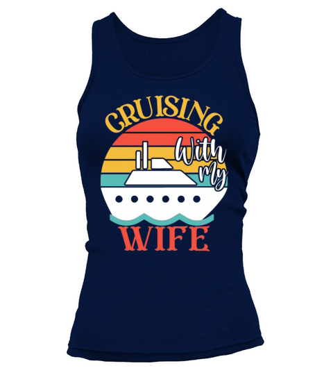 Cute Cruising with My Wife Cruising Cruise Lovers Tank top Woman