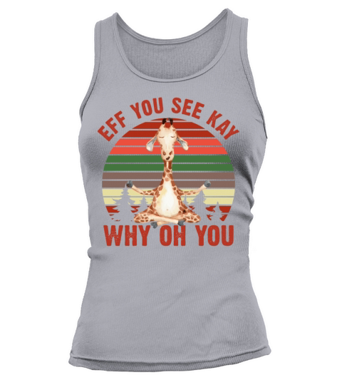 Eff You See Kay Why Oh You Yoga Workout Giraffe Tank top Woman