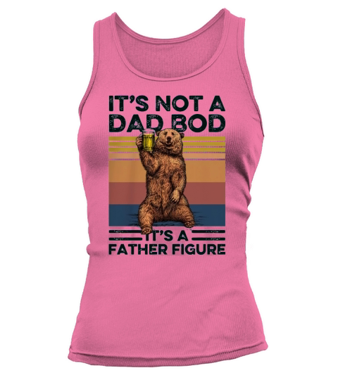 It’s not a dad bod It’s a father figure Bear vintage Tank top Woman