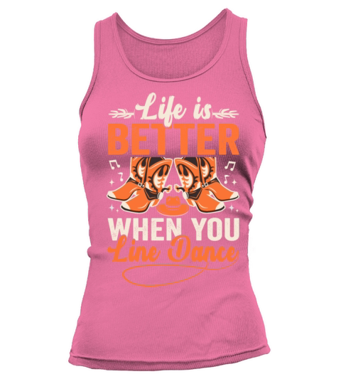 Life Is Better When You Line Dance Line Dancing Tank top Woman