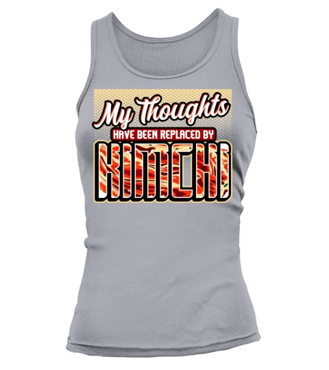 My Thoughts Have Been Replaced By Kimchi Tank top Woman