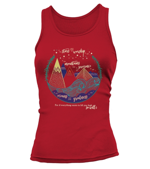 Stars worship mountains reverence oceans greatness so will I Tank top Woman