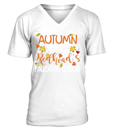 Autumn Every Redheads Favorite Color Funny Girls V-Neck T-shirt