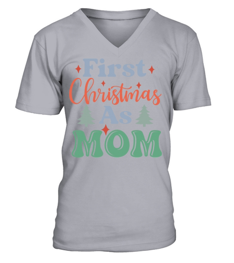 First Christmas As A Mom Funny Christmas New Mommy V-Neck T-shirt